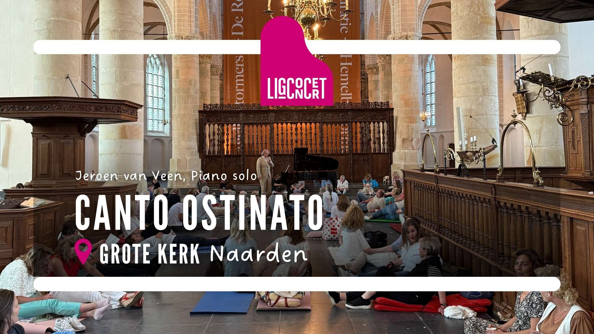 Ligconcert® Canto Ostinato Grote Kerk Naarden