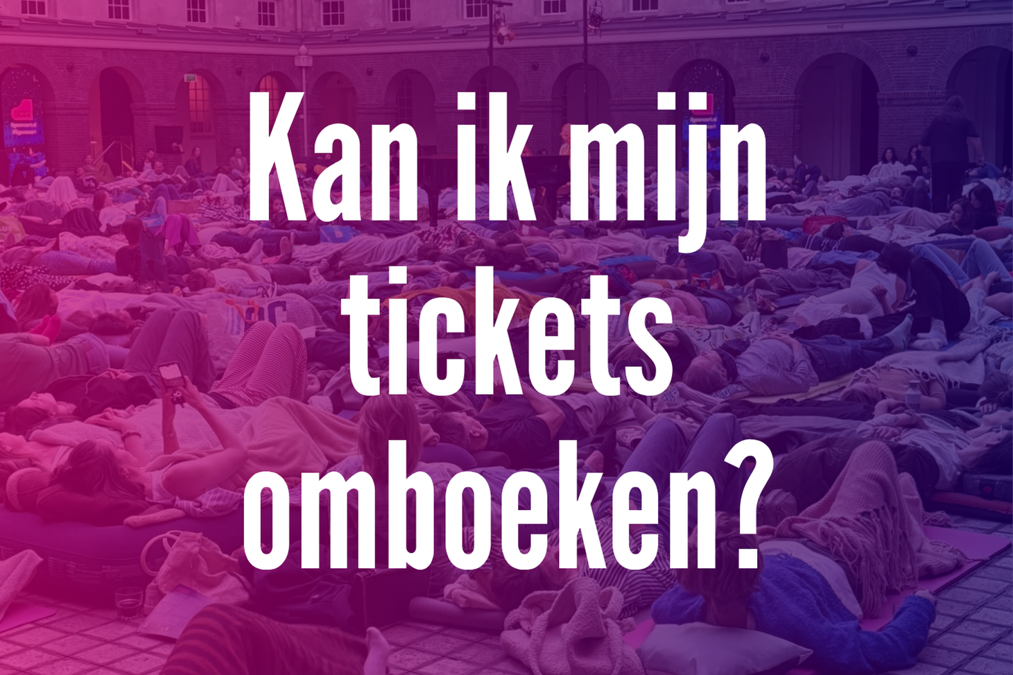 tickets omboeken ligconcert