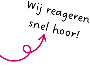 wij reageren snel hoor