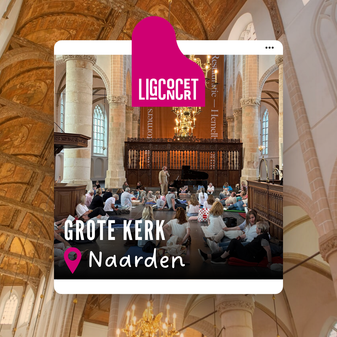 Locaties 16 Grote Kerk Naarden - Ligconcert®