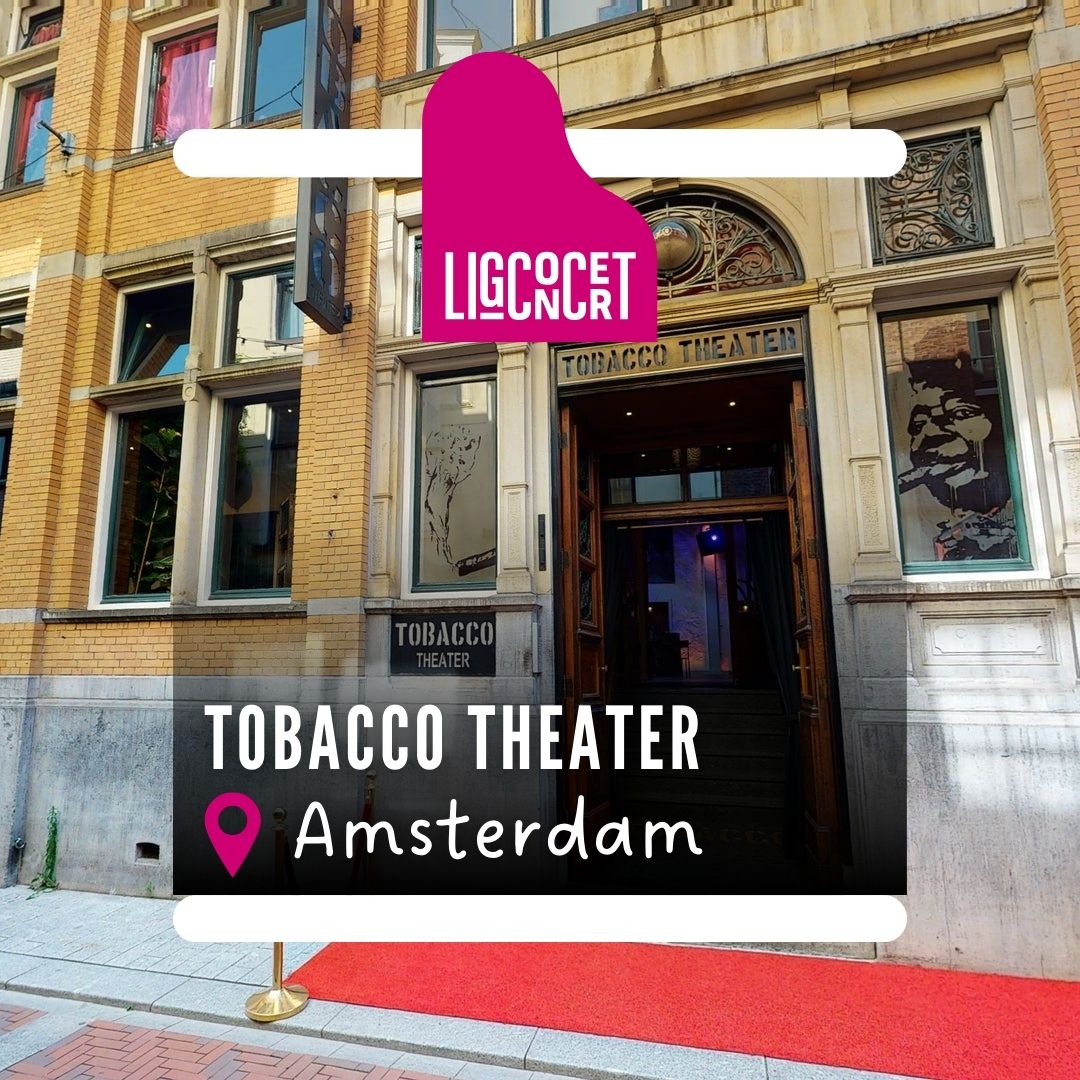 Locaties 37 Tobacco Theater Amsterdam - Ligconcert®