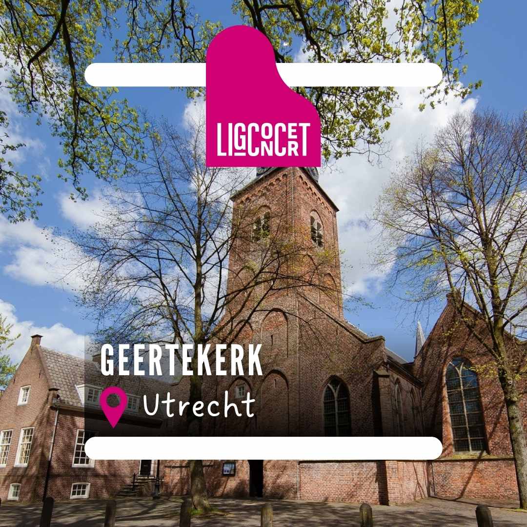 Locaties 9 Geertekerk Utrecht - Ligconcert®