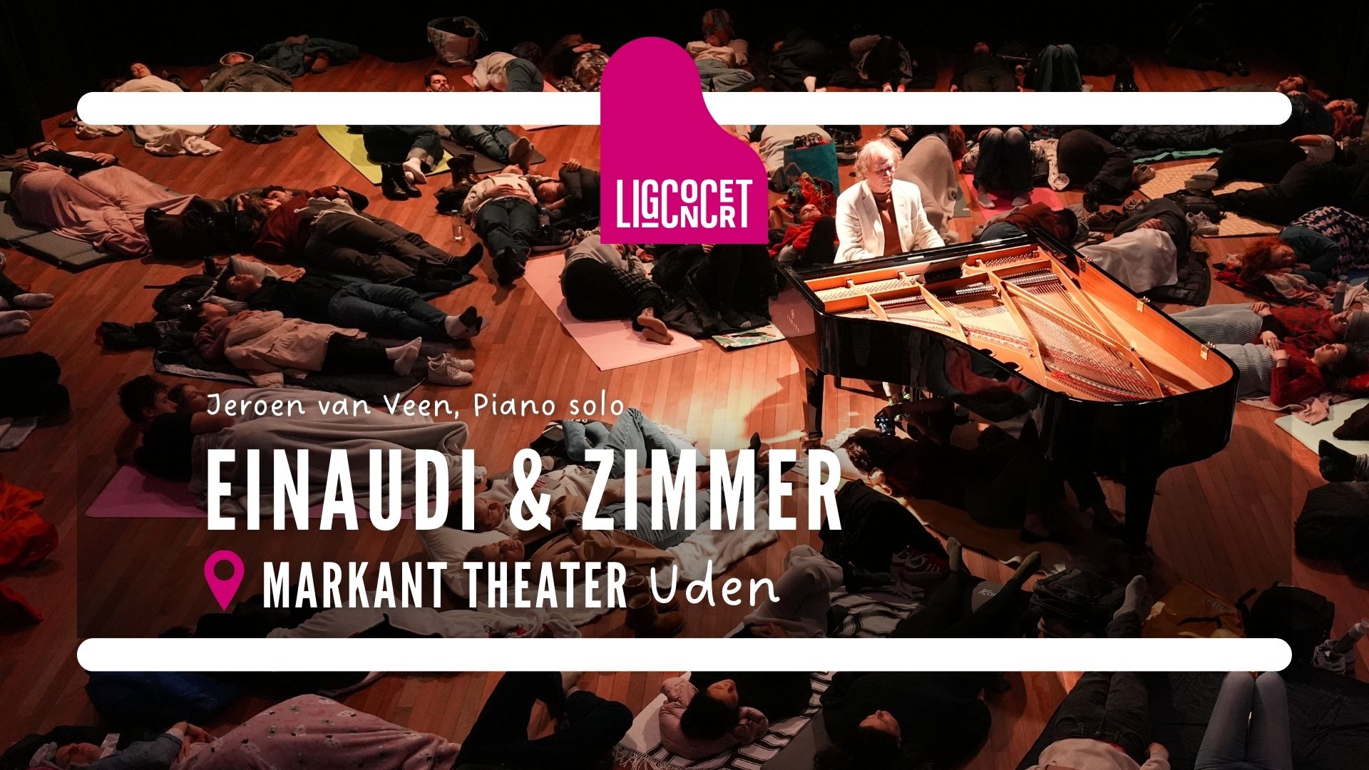 Ligconcert® Einaudi & Zimmer - Markant Theater Uden 1 Markant Theater Maashorst - Ligconcert® Partner