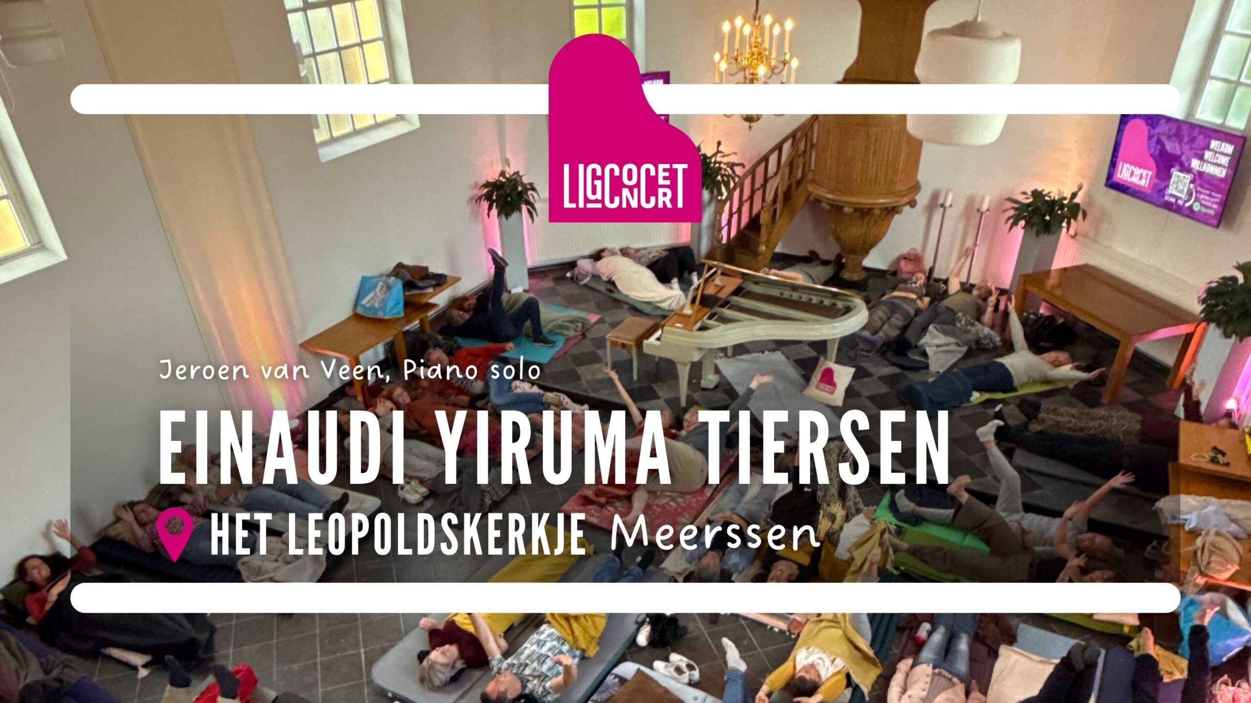 Ligconcert® Einaudi Yiruma Tiersen, Leopoldskerkje Meerssen 1 Stichting Ligconcert®